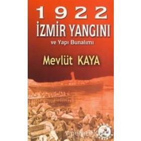 1922 İzmir Yangını ve Yapı Bunalımı - Mevlüt Kaya