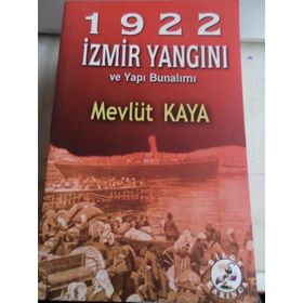 1922 İzmir Yangını ve Yapı Bunalımı - Mevlüt Kaya