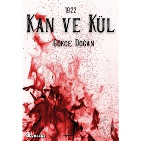 1922 - Kan ve Kül - Gökçe Doğan