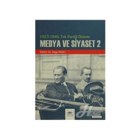 1923 - 1946 Tek Partili Dönem Medya ve Siyaset 2 - Tolga Yazıcı