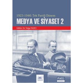 1923 - 1946 Tek Partili Dönem Medya ve Siyaset 2 - Tolga Yazıcı