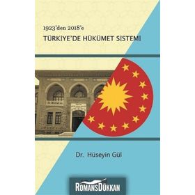 1923'den 20018'e Türkiye'de Hükümet Sistemi - Hüseyin Gül