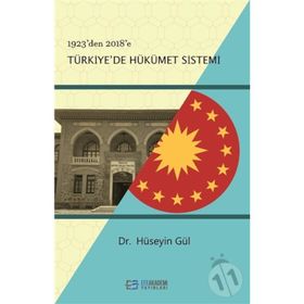 1923'den 2018'e Türkiye'de Hükümet Sistemi - Hüseyin Gül