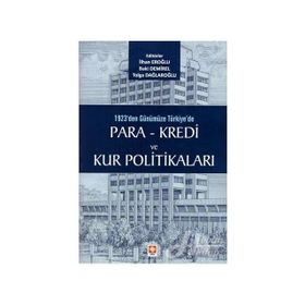 1923'den Günümüze Türkiye'de Para - Kredi ve Kur Politikaları - Kolektif