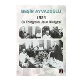 1924 BIR FOTOĞRAFIN UZUN HIKAYESI CEP BOY - BEŞİR AYVAZOĞLU
