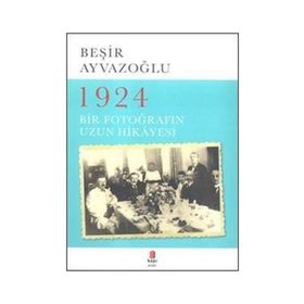 1924 BIR FOTOĞRAFIN UZUN HIKAYESI CEP BOY - BEŞİR AYVAZOĞLU