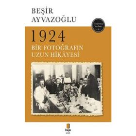 1924 BIR FOTOĞRAFIN UZUN HIKAYESI CEP BOY - BEŞİR AYVAZOĞLU