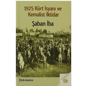 1925 KÜRT İSYANI VE KEMALIST İKTIDAR - GENEL