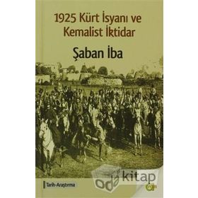 1925 KÜRT İSYANI VE KEMALIST İKTIDAR - GENEL