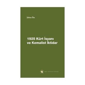 1925 KÜRT İSYANI VE KEMALIST İKTIDAR - GENEL