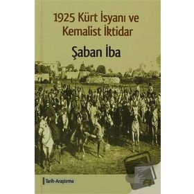 1925 KÜRT İSYANI VE KEMALIST İKTIDAR - GENEL