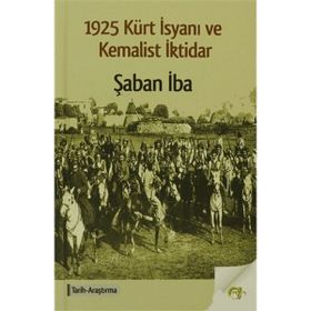 1925 KÜRT İSYANI VE KEMALIST İKTIDAR - GENEL