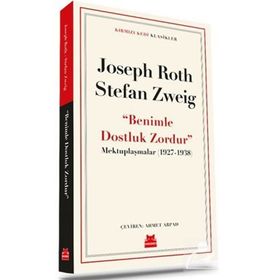 1927-1938 Benimle Dostluk Zordur - Mektuplaşmalar-Joseph Roth , Stefan Zweig