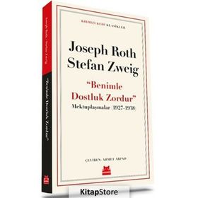 1927-1938 Benimle Dostluk Zordur - Mektuplaşmalar-Joseph Roth , Stefan Zweig