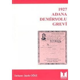 1927 ADANA DEMIRYOLU GREVI - ŞEYDA OĞUZ