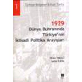1929 DÜNYA BUHRANINDA TÜRKİYE'NİN İKTİSADİ POLITIKA ARAYIŞLARI - İLHAN TEKELI, SELIM İLKİN