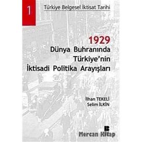 1929 DÜNYA BUHRANINDA TÜRKİYE'NİN İKTİSADİ POLITIKA ARAYIŞLARI - İLHAN TEKELI, SELIM İLKİN