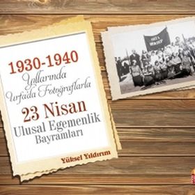 1930-1940 Yıllarında Urfada Fotoğraflarla 23 Nisan Ulusal Egemenlik Bayramları - Nobel Bilimsel Eserler