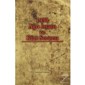 1930 AĞRI İSYANI VE KÜRT SORUNU - NURETTIN GÜLMEZ