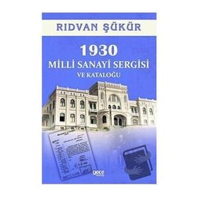 1930 Milli Sanayi Sergisi ve Kataloğu - Rıdvan Şükür
