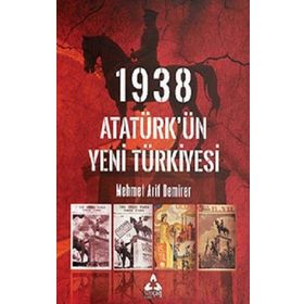 1938 Atatürkün Yeni Türkiyesi - Mehmet Arif Demirer