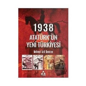 1938 Atatürkün Yeni Türkiyesi - Mehmet Arif Demirer