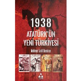 1938 Atatürkün Yeni Türkiyesi - Mehmet Arif Demirer