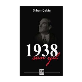 1938 SON YIL - ORHAN ÇEKIÇ