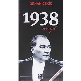 1938 SON YIL - ORHAN ÇEKIÇ