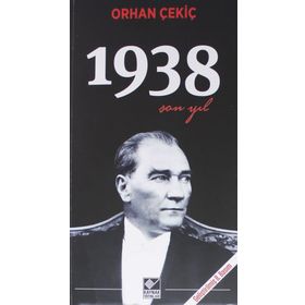 1938 SON YIL - ORHAN ÇEKIÇ