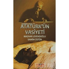 1938'DEN 2011'E ATATÜRK'ÜN VASIYETI - MAZHAR LEVENDOĞLU;SAMIM ÜSTÜN