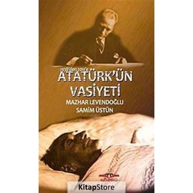 1938'DEN 2011'E ATATÜRK'ÜN VASIYETI - MAZHAR LEVENDOĞLU;SAMIM ÜSTÜN
