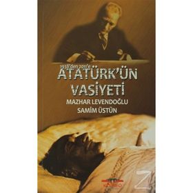 1938'DEN 2011'E ATATÜRK'ÜN VASIYETI - MAZHAR LEVENDOĞLU;SAMIM ÜSTÜN