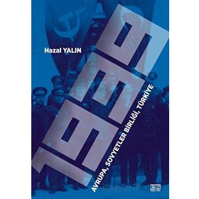 1939 Avrupa, Sovyetler Birliği, Türkiye Hazal Yalın Nota Bene Yayınları