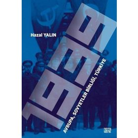 1939 Avrupa, Sovyetler Birliği, Türkiye Hazal Yalın Nota Bene Yayınları