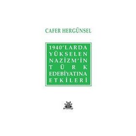 1940'larda Yükselen Nazizm'in Türk Edebiyatına Etkileri - Cafer Hergünsel