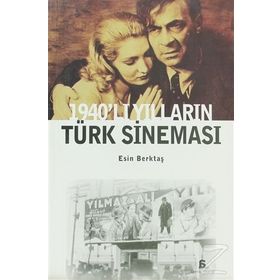 1940'LI YILLARIN TÜRK SİNEMASI - ESIN BERKTAŞ