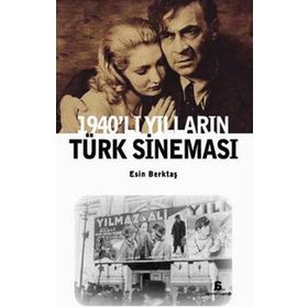 1940'LI YILLARIN TÜRK SİNEMASI - ESIN BERKTAŞ