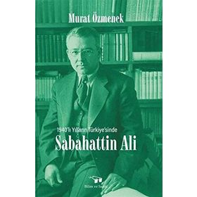 1940'lı Yılların Türkiyesinde - Sabahattin Ali