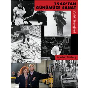 1940’tan Günümüze Sanat - Jonathan Fineberg Göral Erinç Yılmaz