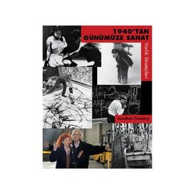 1940’tan Günümüze Sanat - Jonathan Fineberg Göral Erinç Yılmaz