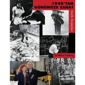 1940’tan Günümüze Sanat - Jonathan Fineberg Göral Erinç Yılmaz