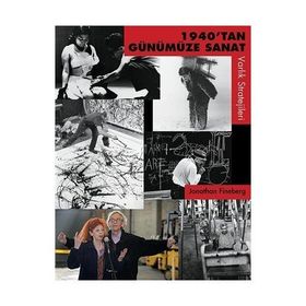 1940’tan Günümüze Sanat - Jonathan Fineberg Göral Erinç Yılmaz