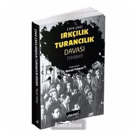 1944 - 1945 Irkçılık Turancılık Davası Tefrikası - Murat Yılmaz