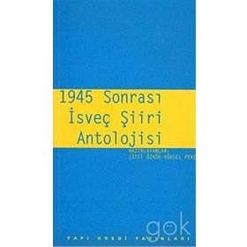1945 Sonrası İsveç Şiiri Antolojisi - Lütfi Özkök