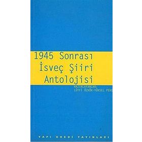 1945 Sonrası İsveç Şiiri Antolojisi - Lütfi Özkök