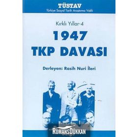 1947 TKP DAVASI KIRKLI YILLAR 4 - DERLEME