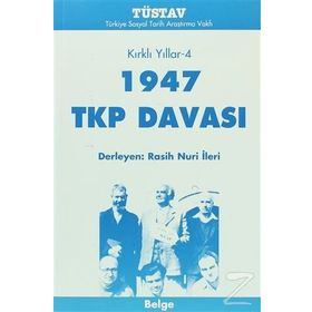 1947 TKP DAVASI KIRKLI YILLAR 4 - DERLEME