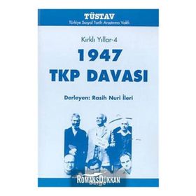 1947 TKP DAVASI KIRKLI YILLAR 4 - DERLEME