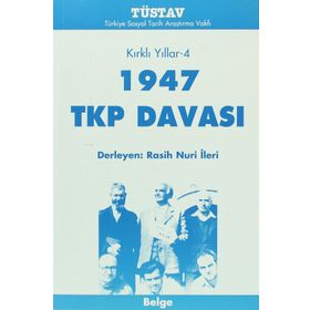 1947 TKP DAVASI KIRKLI YILLAR 4 - DERLEME